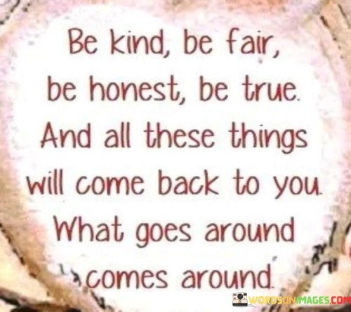 Be-Kind-Be-Far-Be-Honest-Be-True-And-All-These-Things-Quotes.jpeg