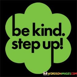 Be-Kind-Step-Up-Quotes.jpeg