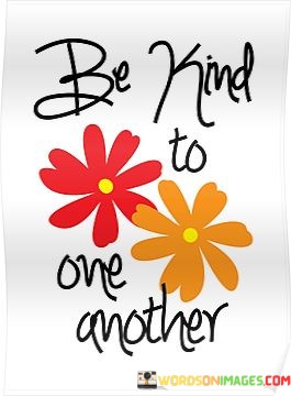 Be-Kind-To-One-Another-Quotes.jpeg