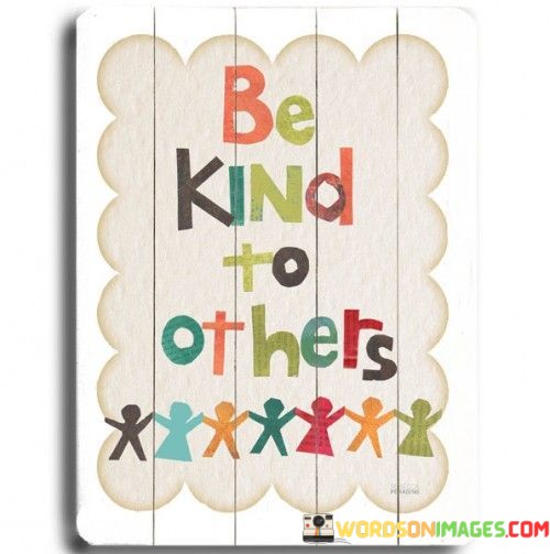 Be-Kind-To-Others-Quotes.jpeg