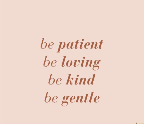 Be-Patient-Be-Loving-Be-Kind-Be-Gentle-Quotes