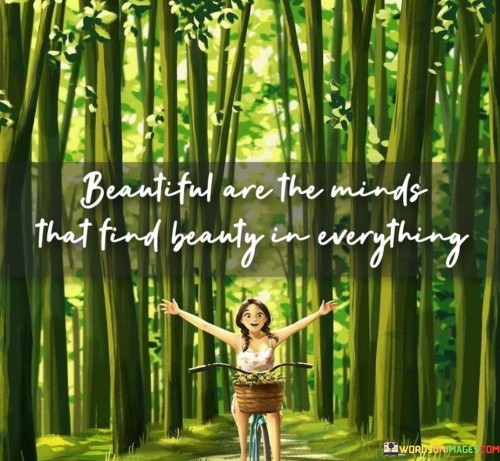 Beautiful-Are-The-Minds-That-Find-Beauty-In-Everything-Quotes.jpeg
