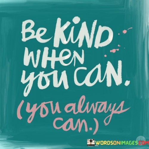 Bekind When You Can Quotes