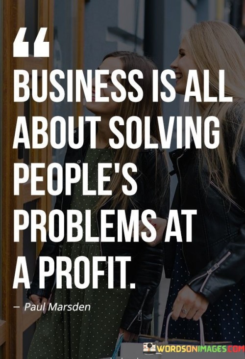Business-Is-All-About-Solving-Peoples-Quotes.jpeg