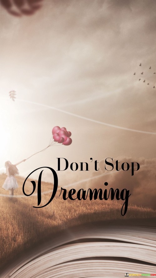 Don't Stop Dreaming Quotes