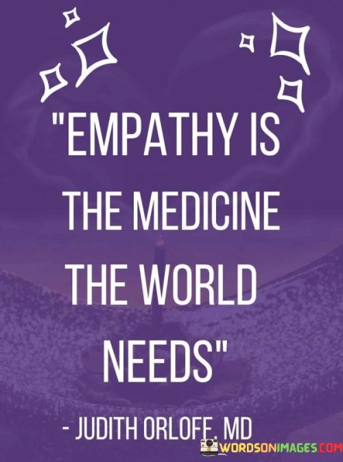 Empathy-Is-The-Medicine-The-World-Needs-Quotes