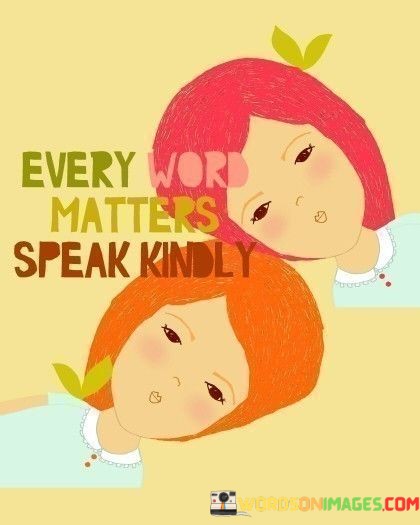 Every-Word-Matters-Speak-Kindly-Quotes.jpeg