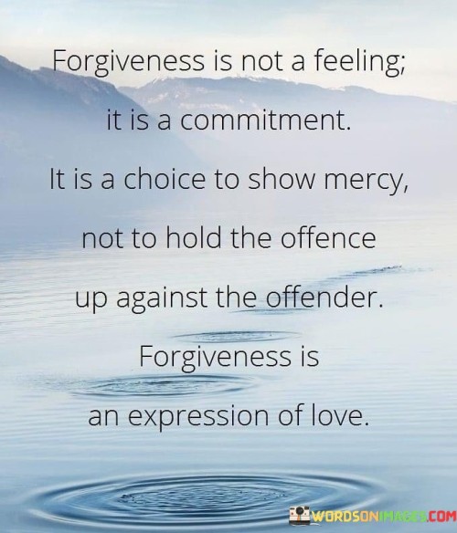 Forgiveness-Is-Not-A-Feeling-It-Is-A-Commitment-Quotes