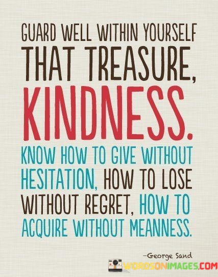 Gurad-Well-Within-Yourself-That-Treasure-Kindness-Quotes.jpeg