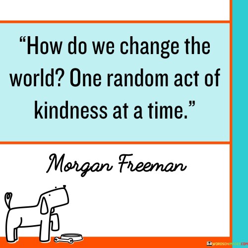 How We Do Change The World One Random Quotes