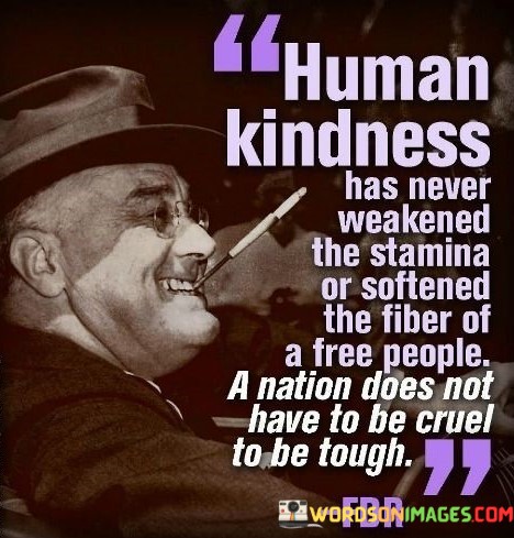 Human-Kindness-Has-Never-Weakend-The-Quotes.jpeg