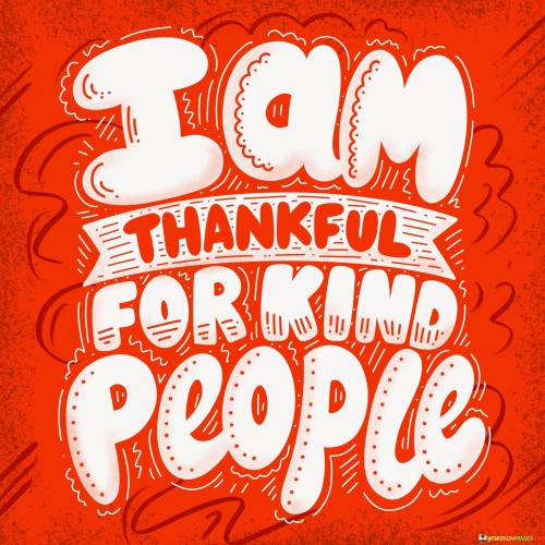 I Am Thankful For Kind People Quotes