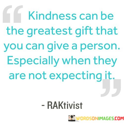 Kindness-Can-Be-The-Greatest-Gift-That-You-Can-Give-A-Person-Quotes.jpeg