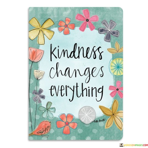 Kindness-Changes-Everything-Quotes.jpeg