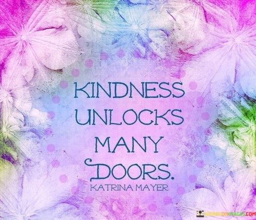 Kindness-Unlocks-Many-Doors-Quotes