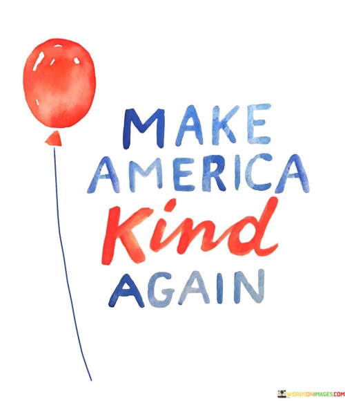 Make America Kind Again Quotes