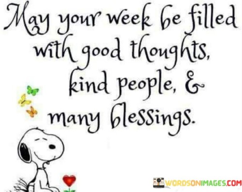 Make Your Week Be Filled With Good Thoughts Quotes