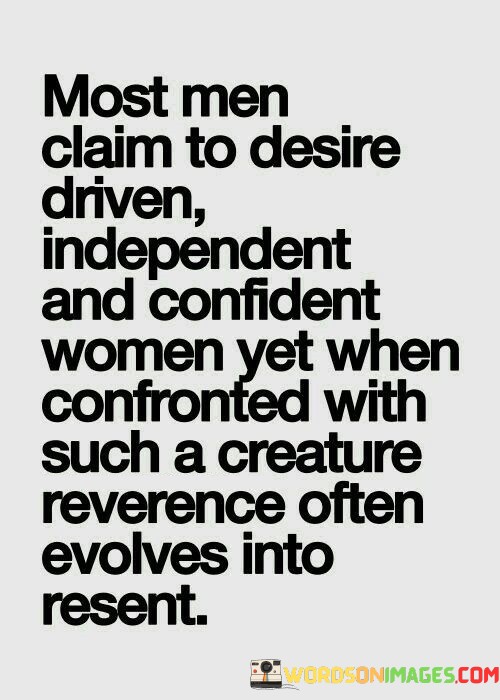 Most-Men-Claim-To-Desire-Driven-Independent-And-Confident-Women-Quotes.jpeg