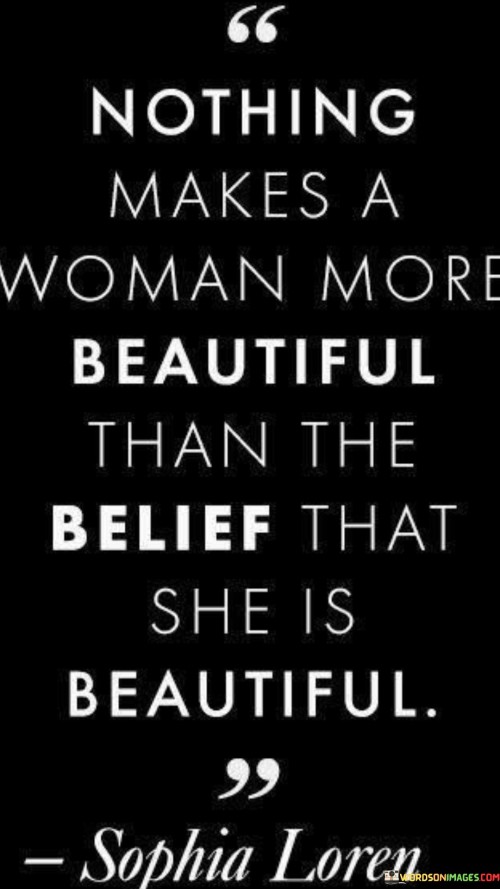 Nothing-Makes-A-Woman-More-Beautiful-Than-The-Belief-Quotes.jpeg