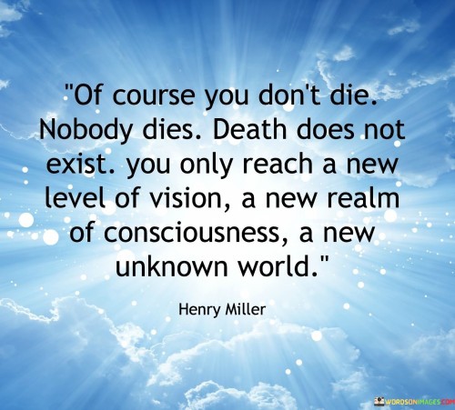 Of-Course-You-Dont-Die-Nobody-Dies-Death-Quotes