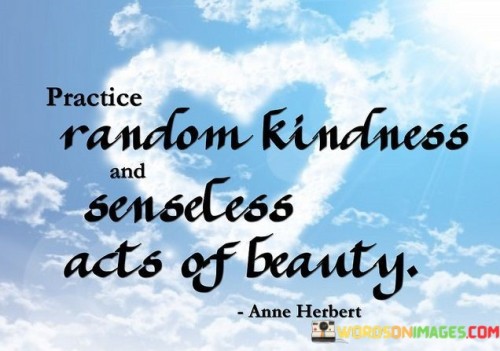 Practice-Random-Kindness-And-Senseless-Act-Of-Beauty-Quotes