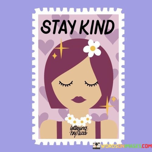 Stay Kind Quotes