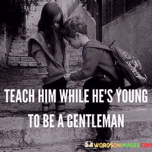 Teach-Him-While-Hes-Young-To-Be-Quotes.jpeg