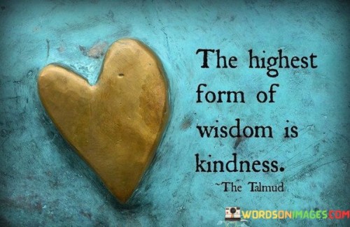 The-Highest-Form-Of-Wisdom-Is-Kindness-Quotes.jpeg