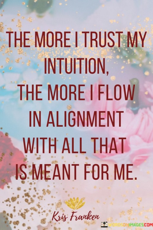 The More I Trust May Intution The More I Flow Quotes