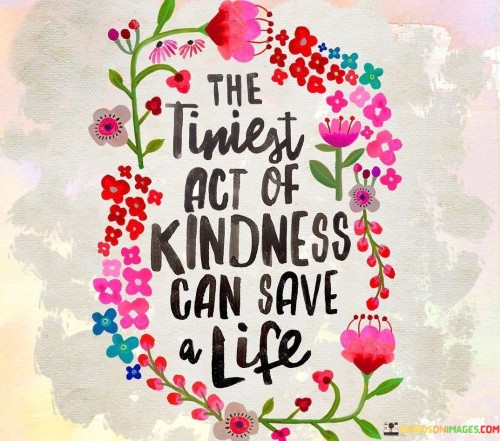 The-Timest-Acts-Of-Kindness-Can-Save-Life-Quotes