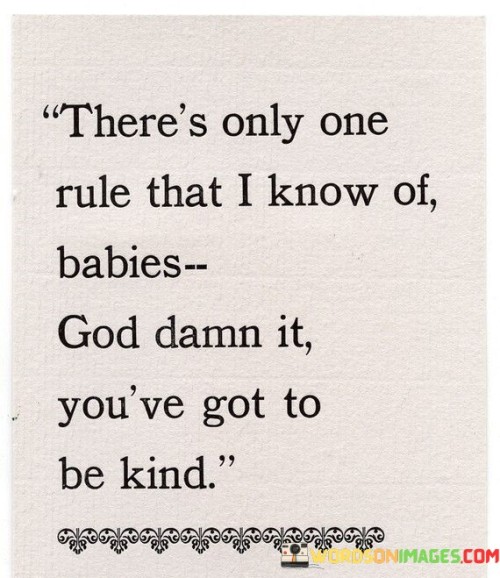 Theres-Only-One-Rule-That-I-Know-Of-Babies-Quotes