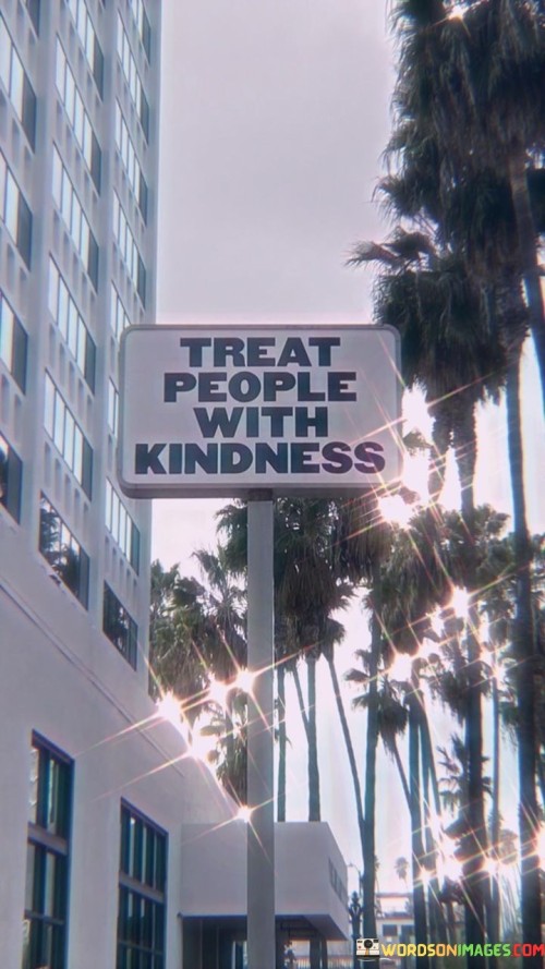 Treat-People-With-Kindness-Quotes.jpeg