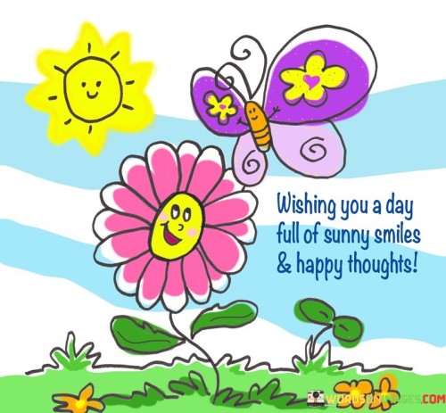 Wishing-You-A-Day-Full-Of-Sunny-Smiles-Quotes