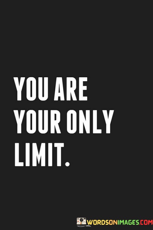 You-Are-Your-Limit-Quotes.jpeg