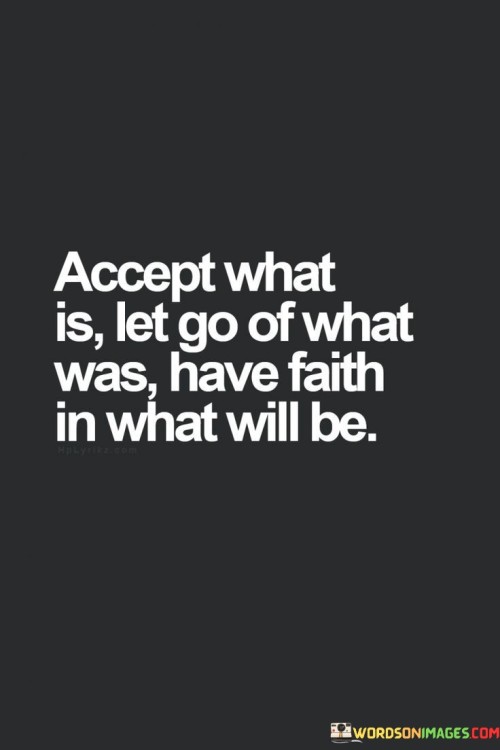 Accept-What-Is-Let-Go-Of-What-Was-Have-Faith-Quotes.jpeg