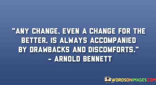 Any-Change-Even-A-Change-For-The-Better-Is-Always-Accompainied-Quotes.jpeg