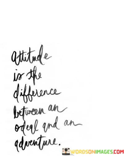 Attitude-Is-The-Difference-Between-An-Odeal-Quotes.jpeg