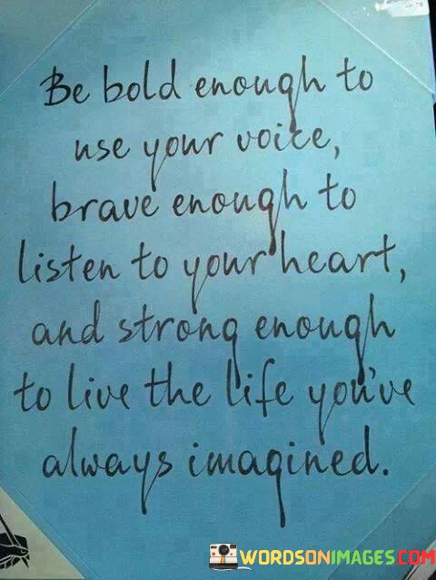 Be-Bold-Enough-To-Use-Your-Voice-Brave-Enough-To-Listen-Quotes.jpeg