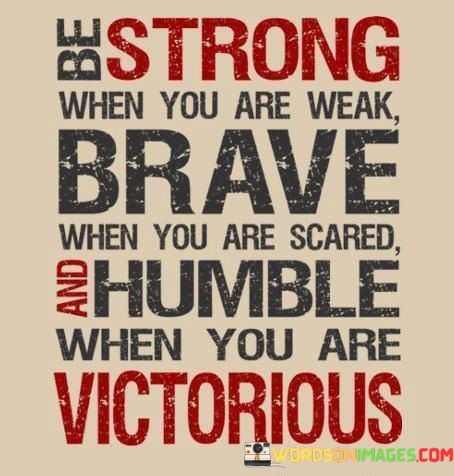 Be-Strong-When-You-Are-Weak-Brave-Quotes.jpeg