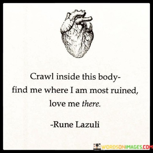 Crawl-Inside-This-Body-Find-Me-Where-I-Am-Where-I-Am-Most-Quotes.jpeg