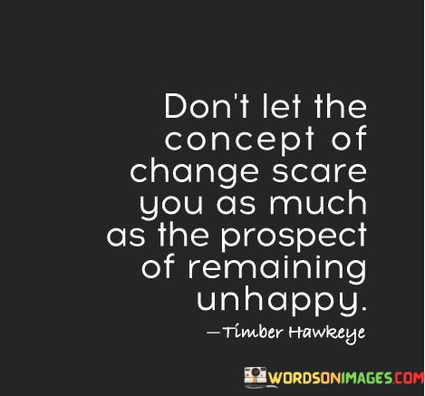 Dont-Let-The-Concept-Of-Change-Scare-You-As-Much-Quotes.jpeg