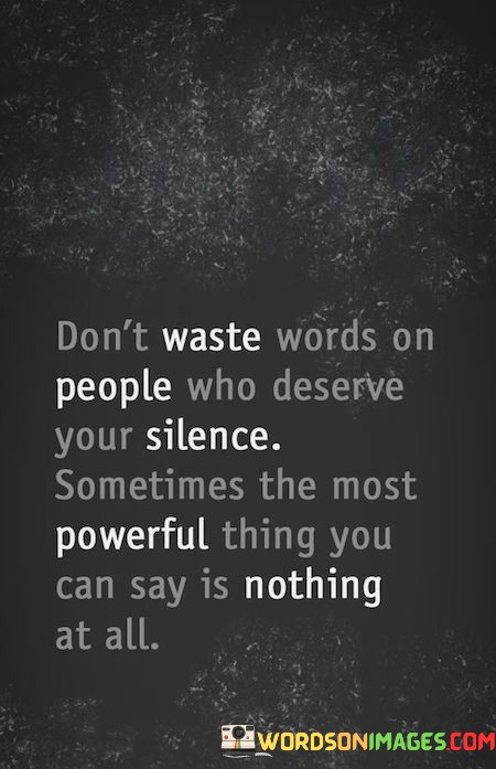 Dont-Waste-Words-On-People-Who-Deserve-Your-Silence-Quotes.jpeg