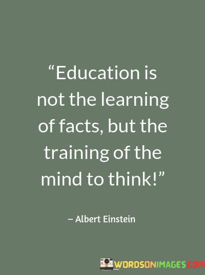 Education-Is-Not-The-Learning-Of-Facts-Quotes.jpeg