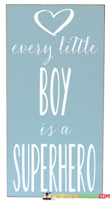 Every-Little-Boy-Is-A-Superhero-Quotes.jpeg