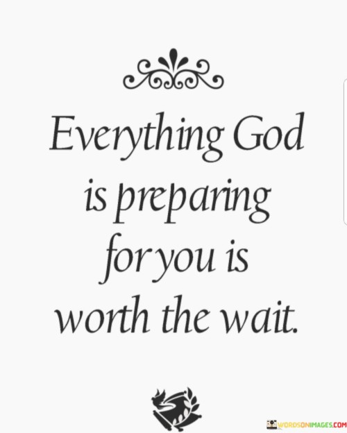 Everything God It's Preparing For You Is Worth Quotes