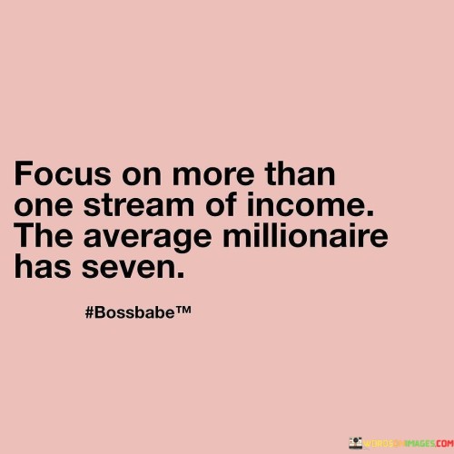 Focus On More Than One Stream Of Income Quotes