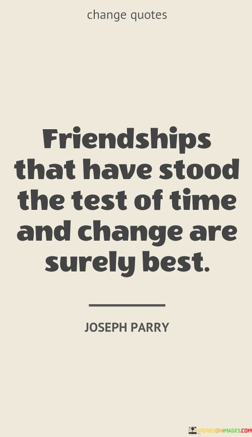 Friendships That Have Stood The Test Of Time Quotes