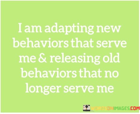 I-Am-Adapting-New-Behavior-That-Serve-Me--Releasing-Quotes.jpeg