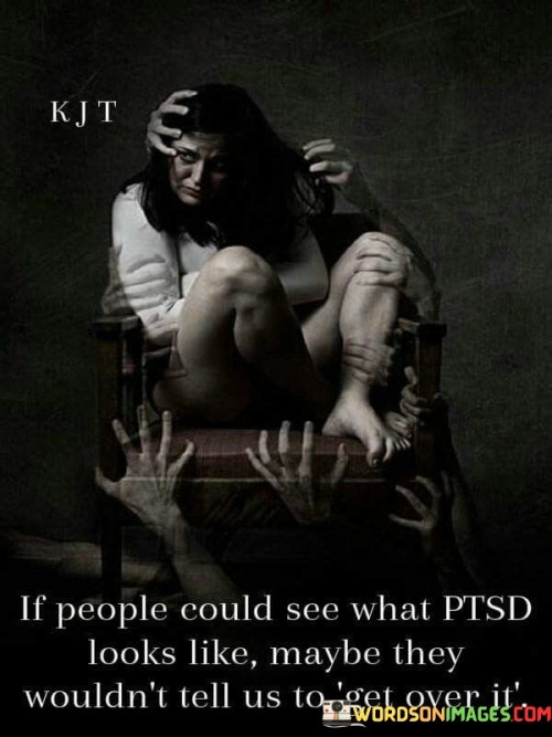 If People Could See What Ptsd Looks Like Maybe They Wouldn't Quotes