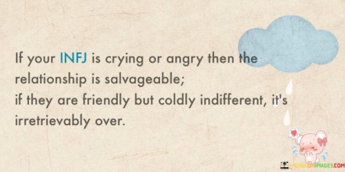 If Your Infj Is Crying Or Angry Then The Relationship Is Salvageable Quotes